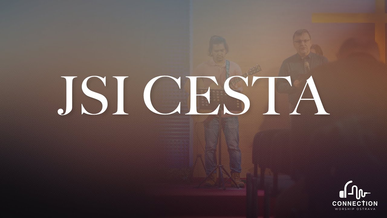 Jsi cesta | Connection worship Ostrava