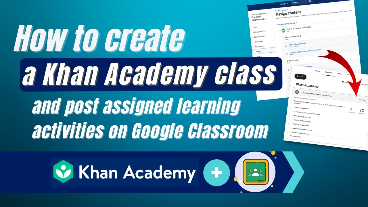 How to Create a KHAN ACADEMY Class and Post Assigned Learning Activities on GOOGLE CLASSROOM