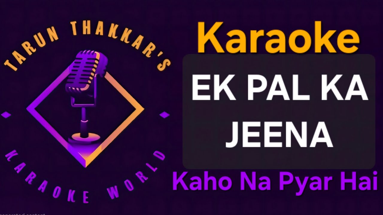 Ek Pal Ka Jeena - Karaoke With Lyrics - Kaho Naa Pyar Hai - Lucky Ali