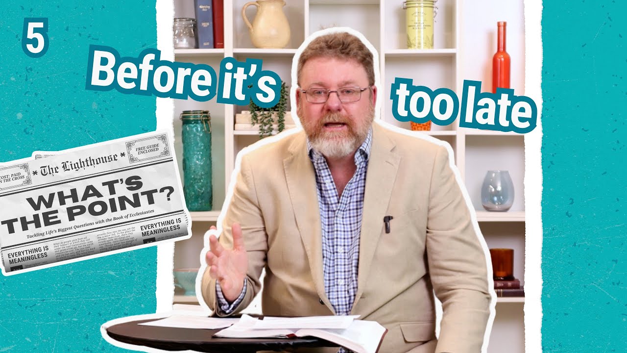 Remember Your Creator | What's the Point? Part 5 | Ecclesiastes Series