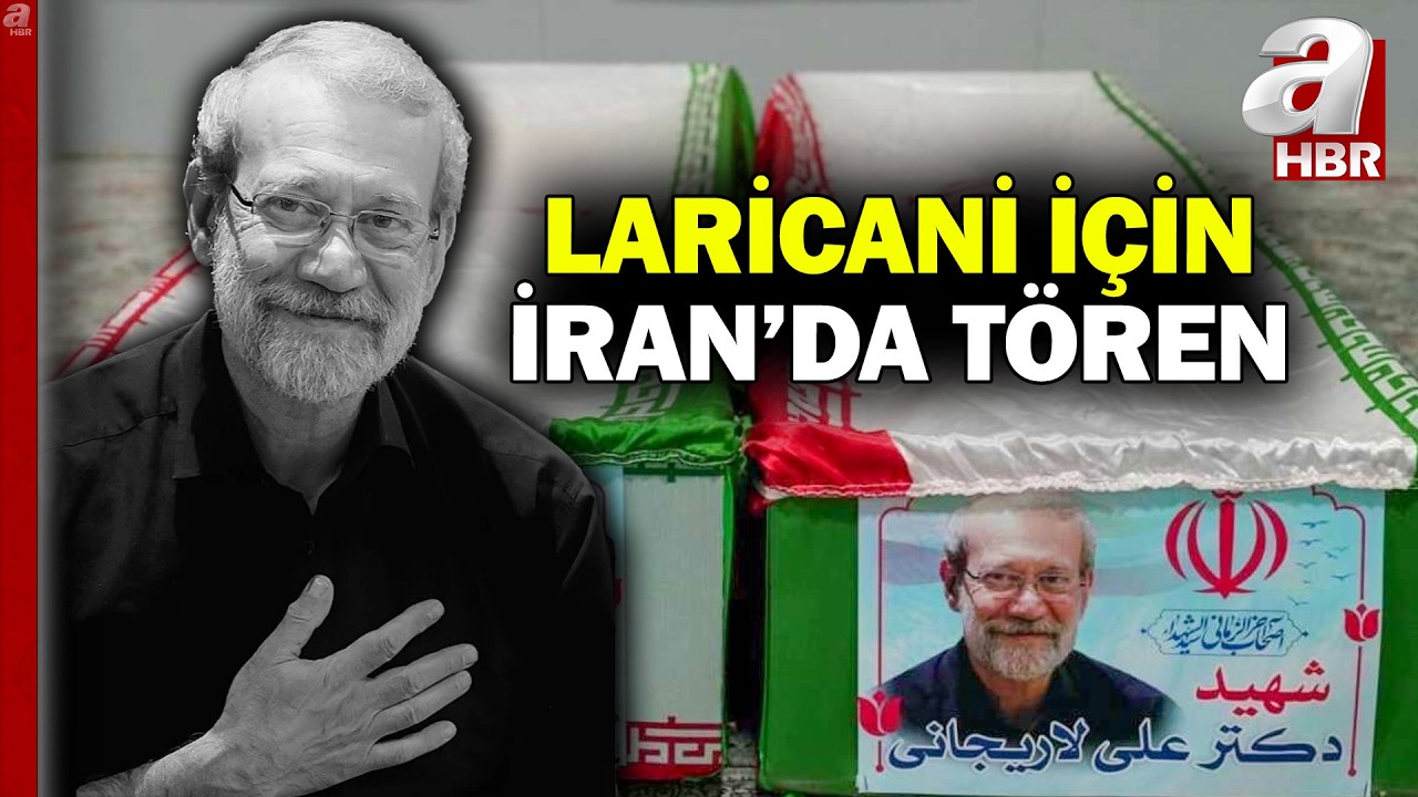 Laricani için İran'da tören! İsrail: İran İstihbarat Bakanı Hatip öldürüldü | A Haber