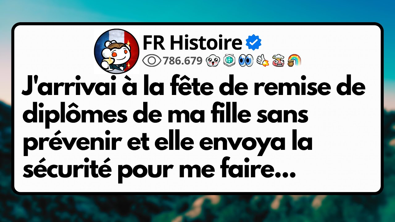 J'arrivai à la fête de remise de diplômes de ma fille sans prévenir et elle envoya la sécurité...