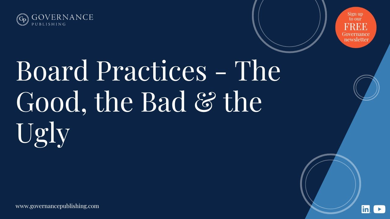 Board Practices - The Good, the Bad & the Ugly Webinar 13th January 26