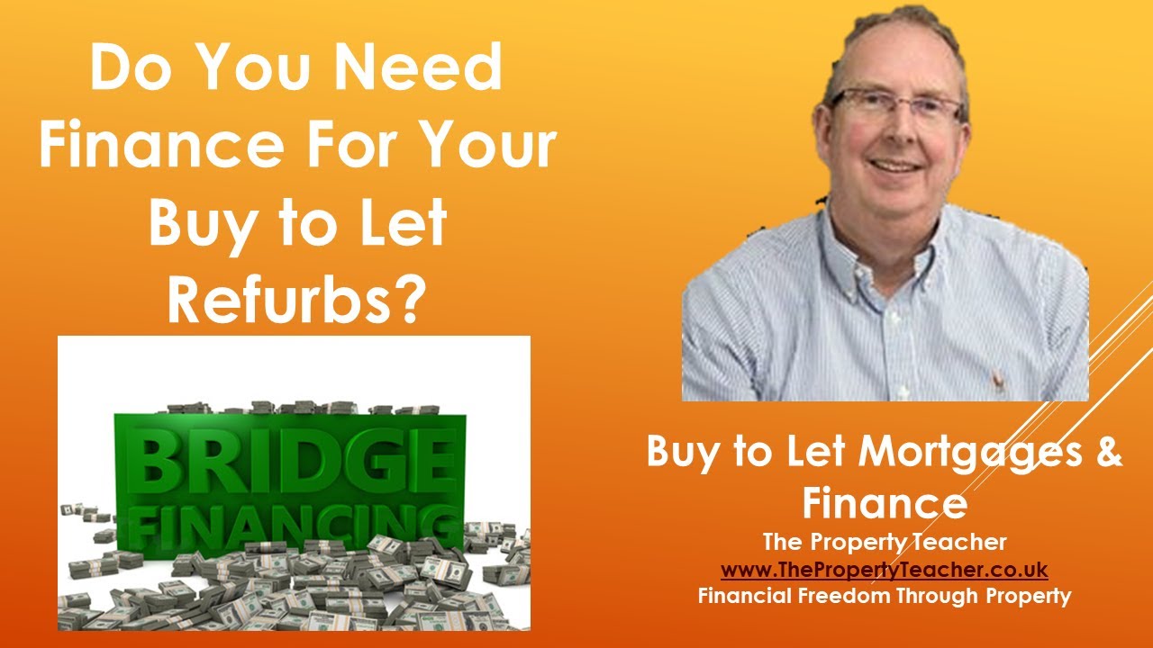 Do You Need Finance For Your Buy to Let Refurb?  The Return of Bridge to Let.