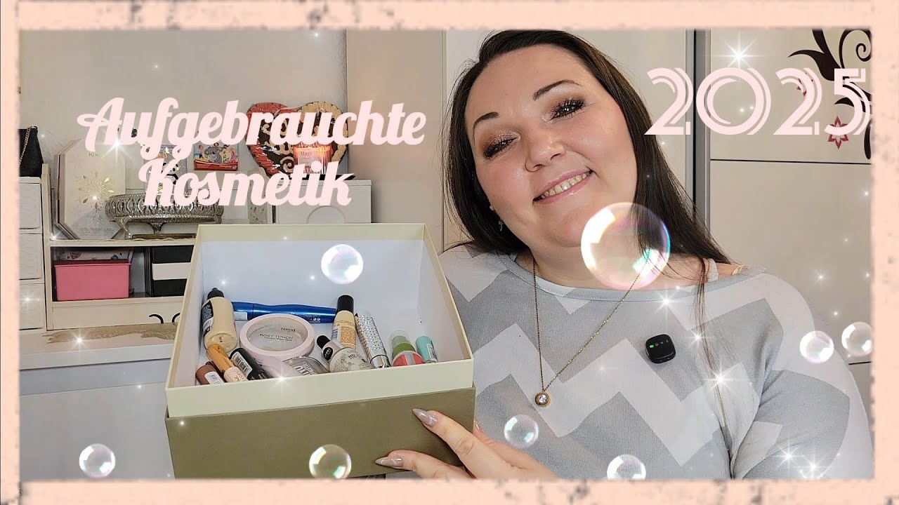 Aufgebrauchte Kosmetik 2025 💄💅🗑
