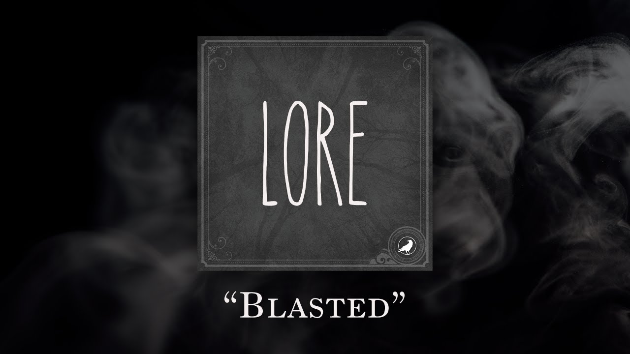 Lore: Blasted