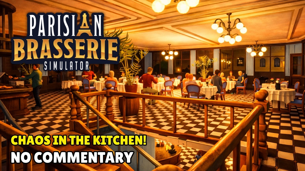 Chaos in the Kitchen! PARISIAN BRASSERIE SIMULATOR Gameplay Walkthrough | No Commentary LONG PLAY