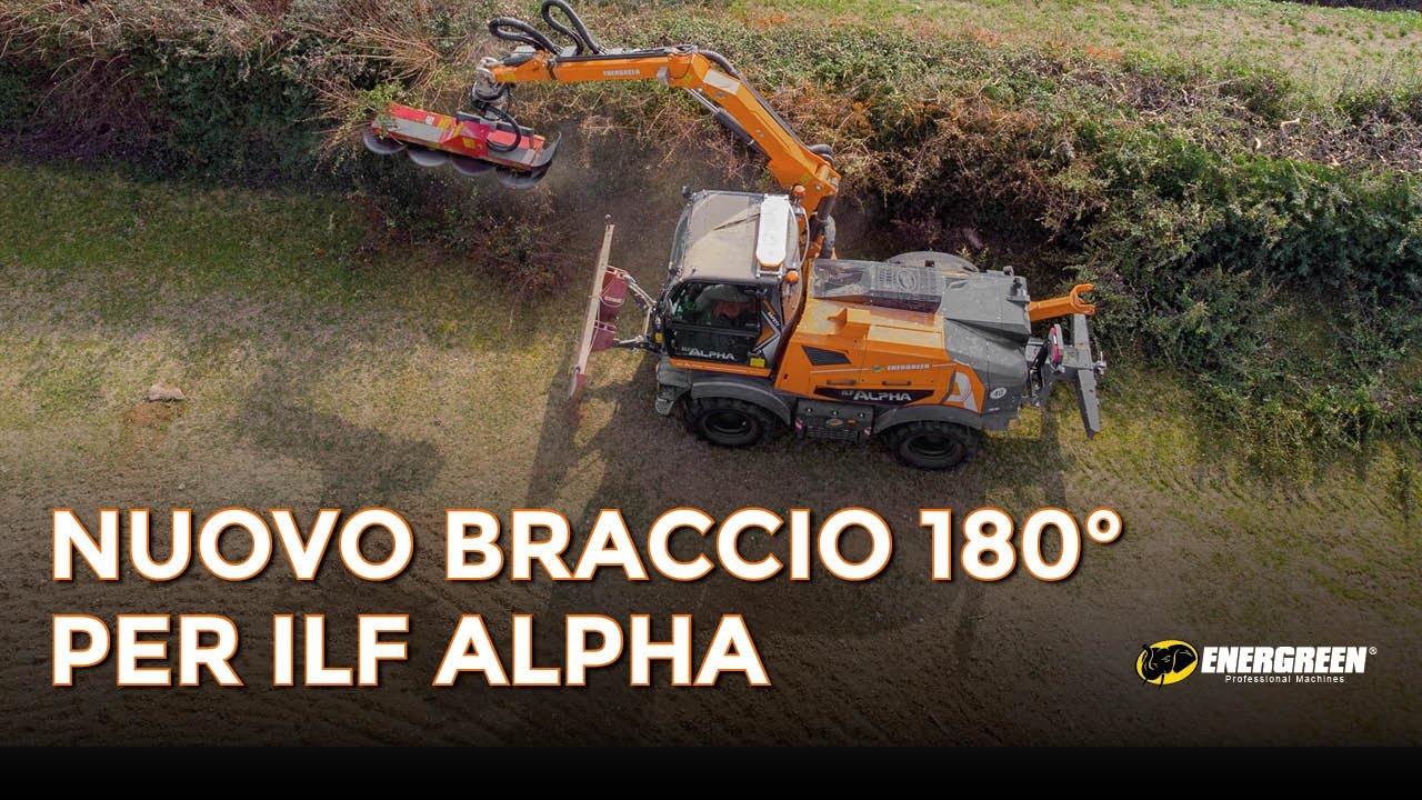 🌳 ILF ALPHA: ANCORA PIÙ COMFORT E PERFORMANCE CON IL NUOVO BRACCIO 180° #energreenforyoursafety