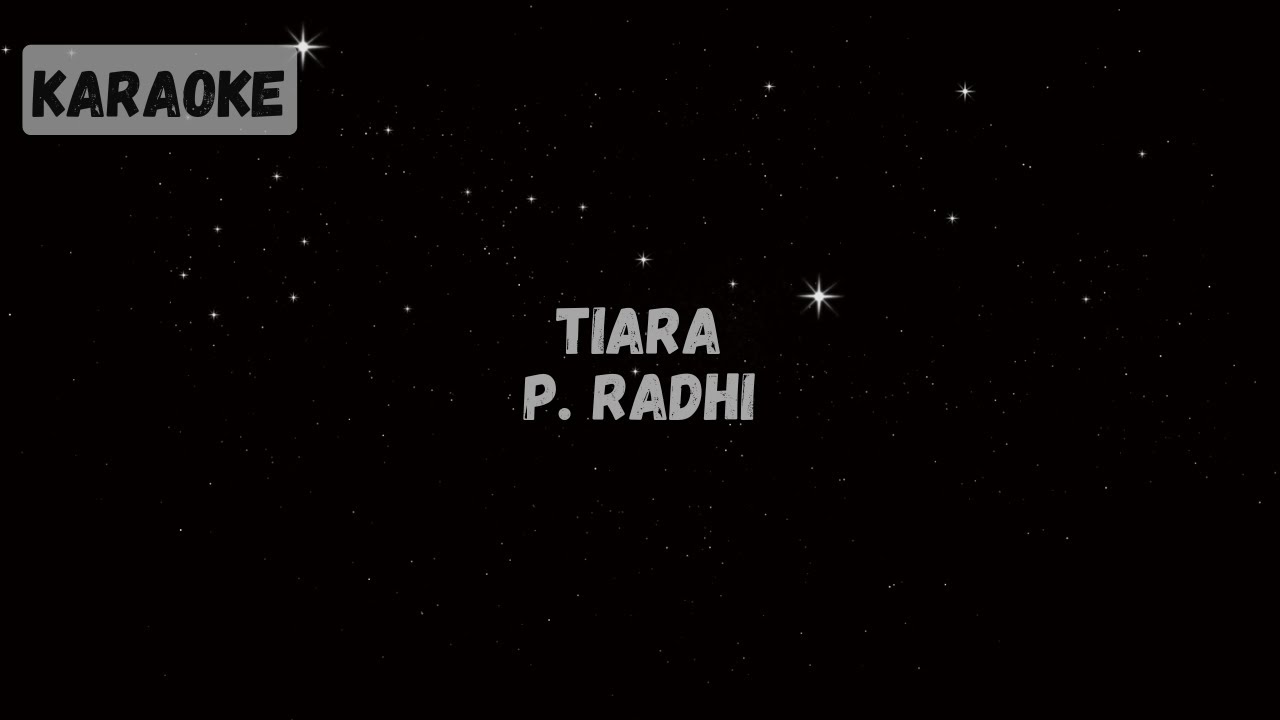 P. Radhi - Tiara (Kris) [Karaoke]