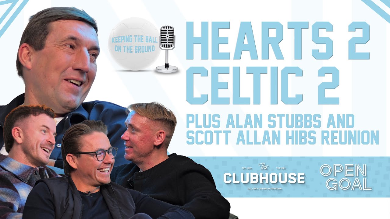HEARTS 2-2 CELTIC + ALAN STUBBS & SCOTT ALLAN HIBS REUNION! | Keeping The Ball On The Ground