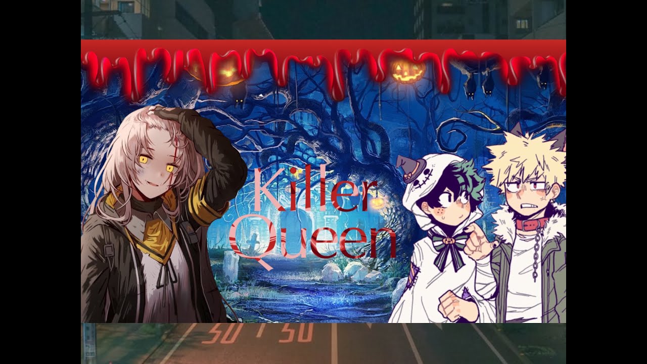 Killer Queen || Lyric Prank *Not* || October Special || MHA x Y/N