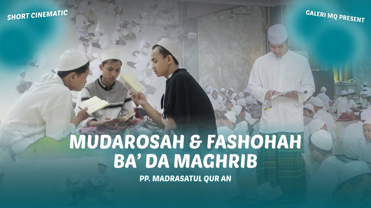 HIGHLIGHT MUDAROSAH DAN FASHOHAH BA'DA MAGHRIB | PP. MADRASATUL QUR AN