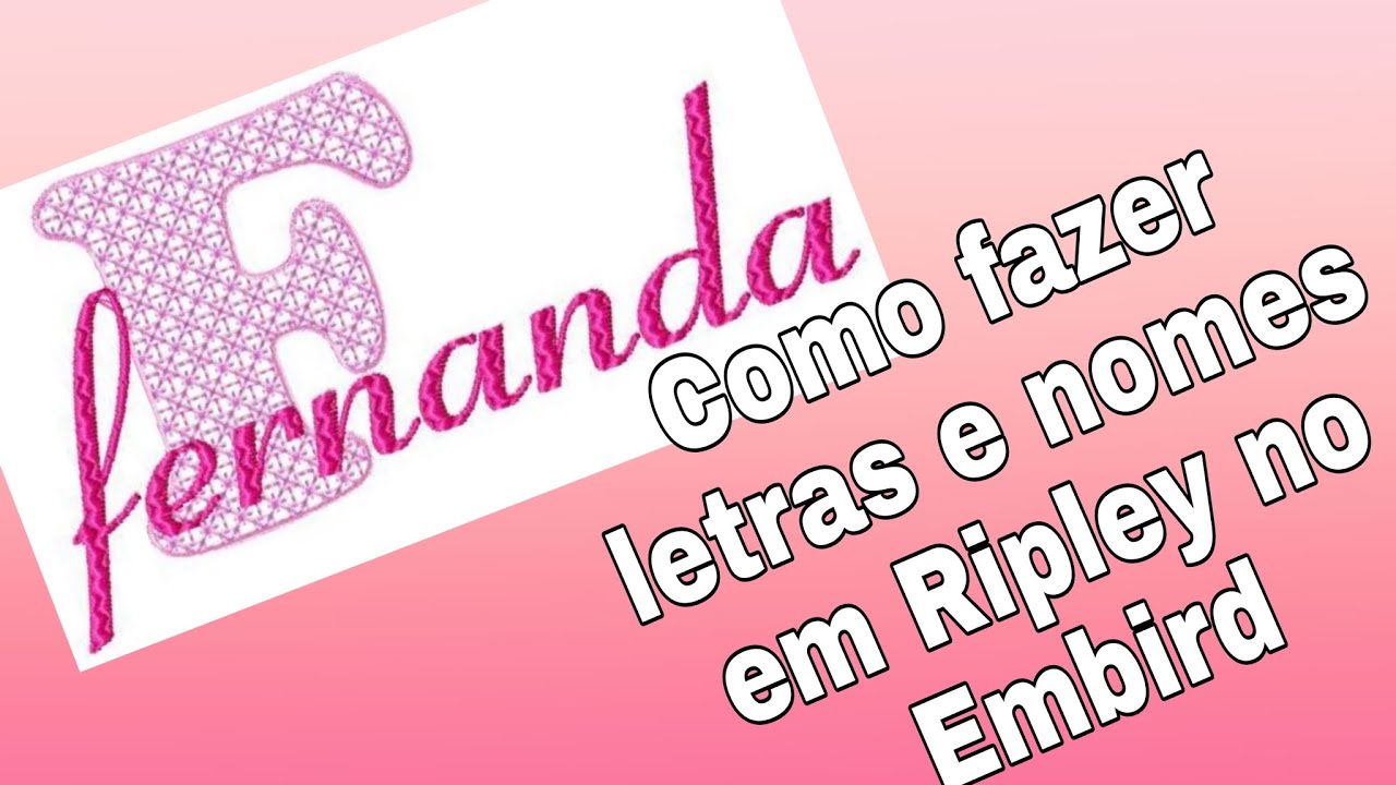 Como fazer nomes e letras em riplay no embird