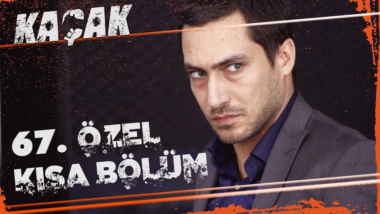 Ka&ccedil;ak &Ouml;zel Kısa B&ouml;l&uuml;mler | 67. B&ouml;l&uuml;m