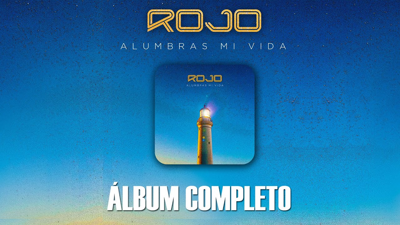 ROJO - Alumbras Mi Vida (ÁLBUM COMPLETO) | #RojoNuevoAlbum