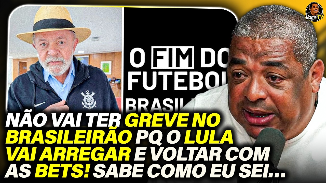 REVIRAVOLTA? VAMPETA SOLTA BOMBA SOBRE FIM DAS BETS E PARALISA&Ccedil;&Atilde;O DO BRASILEIR&Atilde;O