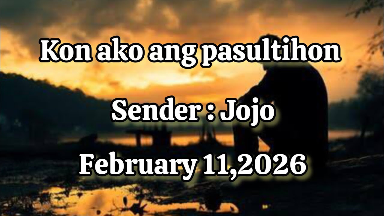 Kon ako ang pasultihon sender Jojo  February 11 2026