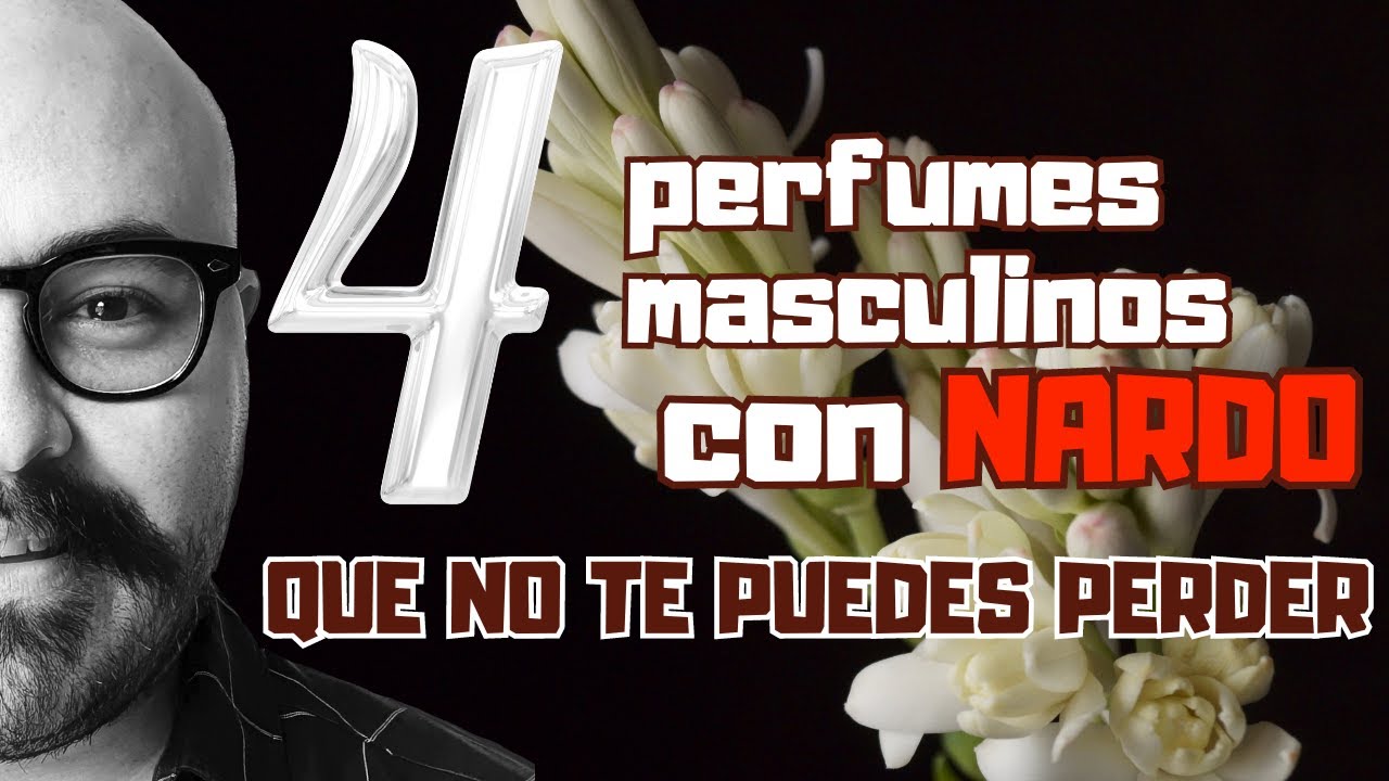 |Pierdele el miedo al Nardo en los perfumes; 4 alternativas| My Scent Journey