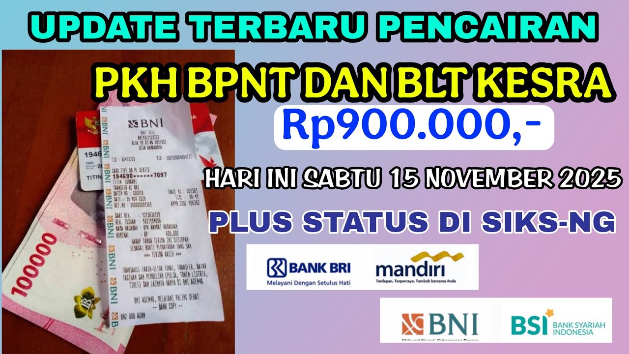 UPDATE TERBARU PENCAIRAN PKH BPNT BLT KESRA Rp 900 RIBU HARI INI SABTU 15 NOVEMBER 2025