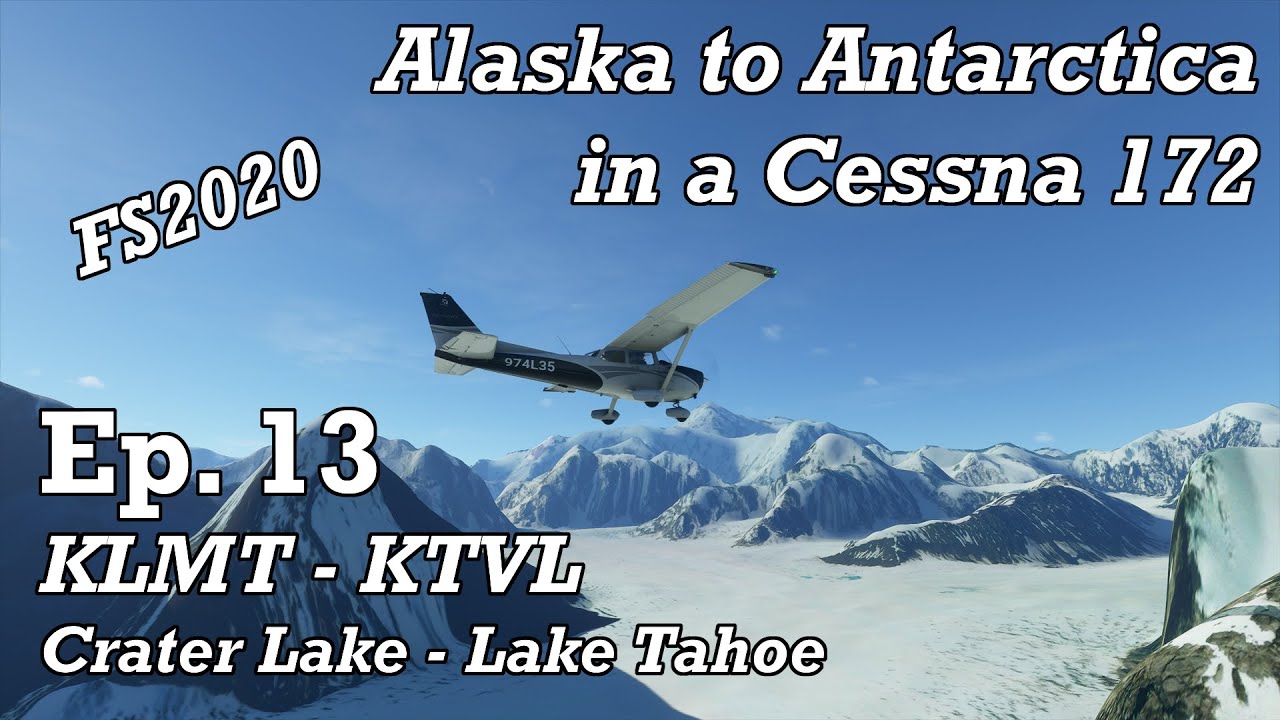 MSFS 2020 - Alaska to Antarctica in a Cessna 172 - Ep. 13 - KLMT - KTVL
