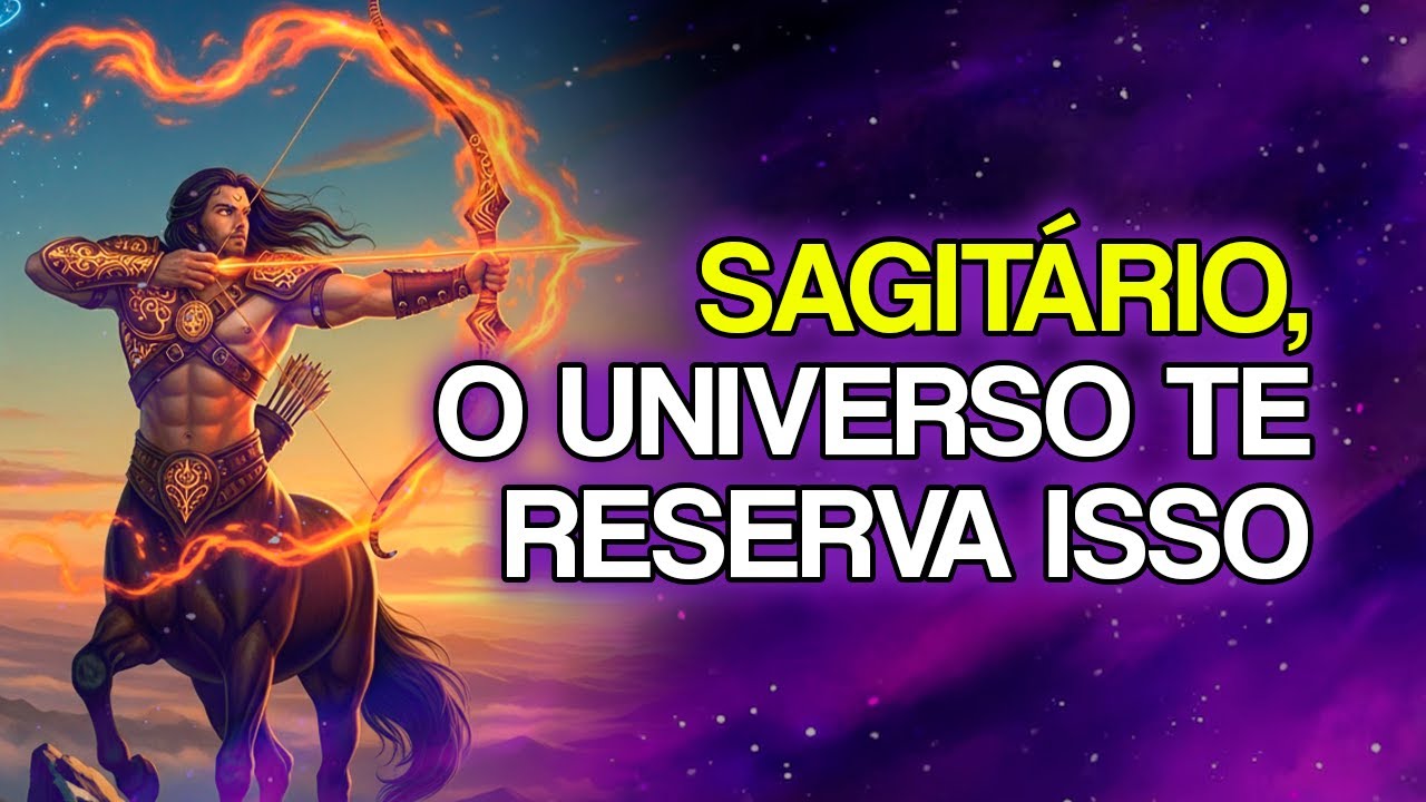 10 COISAS Que o Universo Reserva Para SAGITÁRIO Muito em Breve