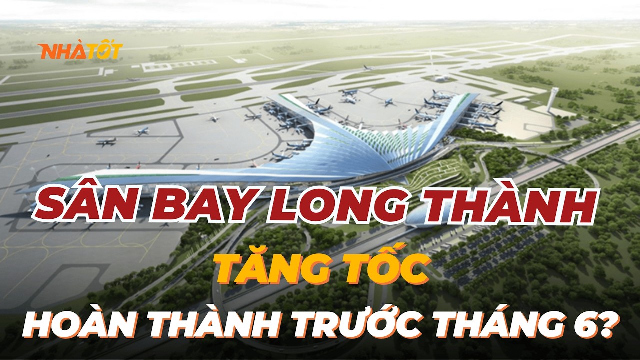 Siêu Dự Án 16 Tỷ USD Sân Bay Long Thành Tăng Tốc, Yêu Cầu Hoàn Thành Trước Tháng