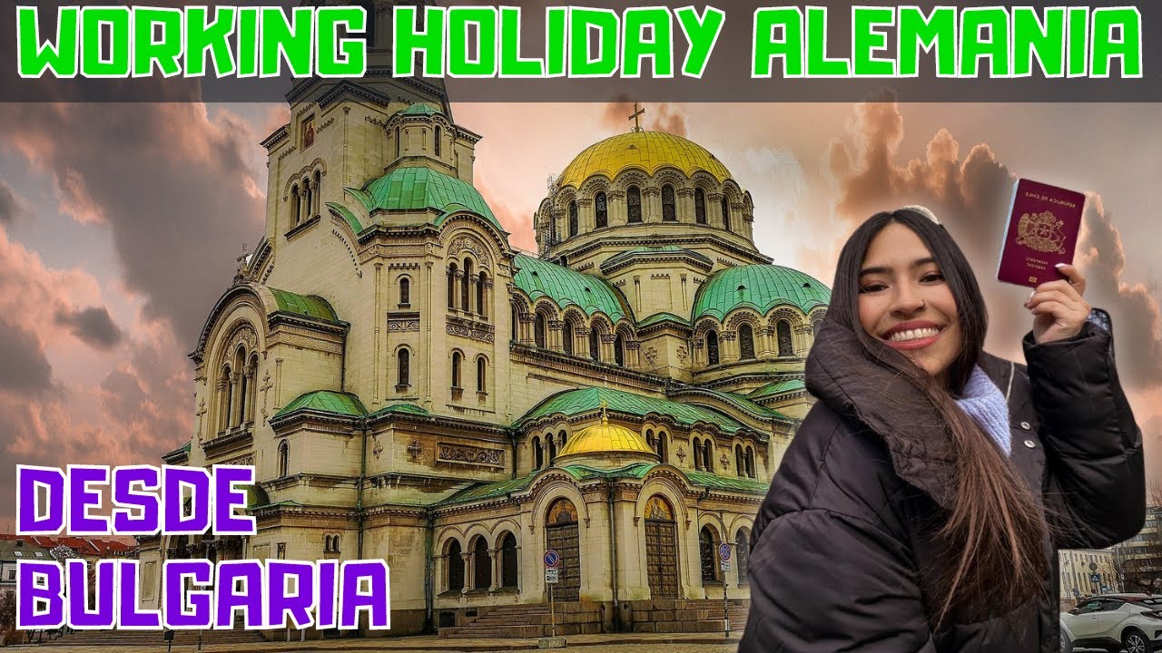 WORKING HOLIDAY ALEMANIA desde Bulgaria | ¡La experiencia de una chilena que lo logró!
