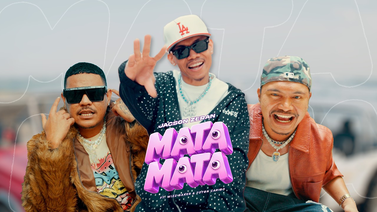 JACSON ZERAN - MATA-MATA FEAT TOTON CARIBO & WIZZ BAKER (OFFICIAL MUSIC VIDEO)