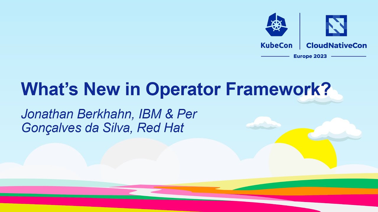 What's New in Operator Framework? - Jonathan Berkhahn, IBM & Per Gon&ccedil;alves da Silva, Red Hat