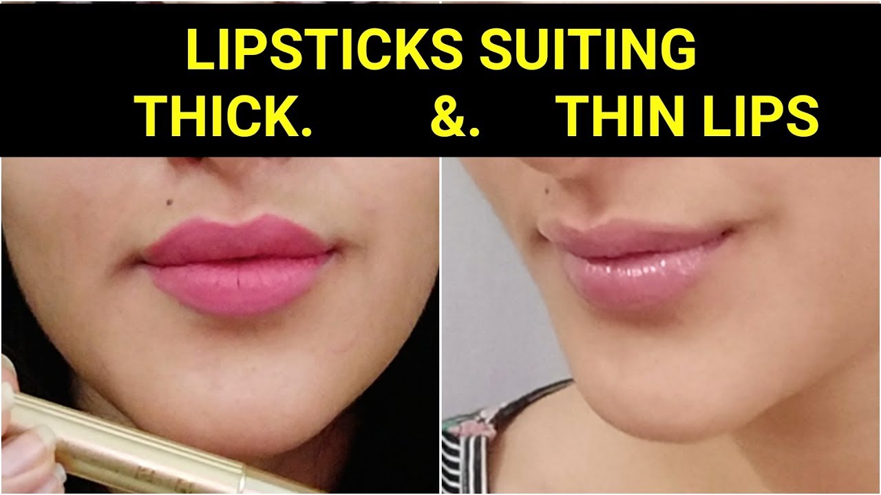 How to CHOOSE LIPSTICK SHADES SUITING THICK & THIN LIPS