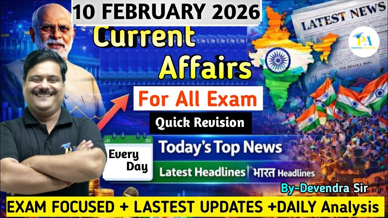 10 February 2026: Today Current Affairs2026| Current Affairs By Devendra Sir|Parthvi Achievers