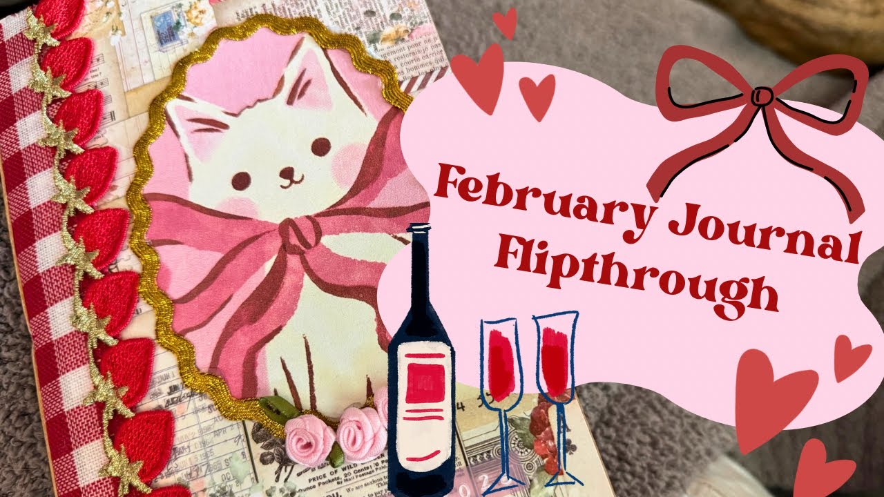 February Journal Flip-through 💕🌹🍷