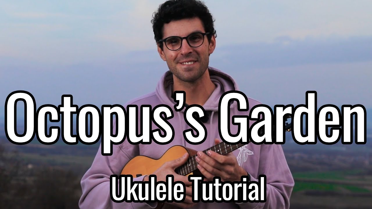 The Beatles - Octopus's Garden (Ukulele Tutorial)