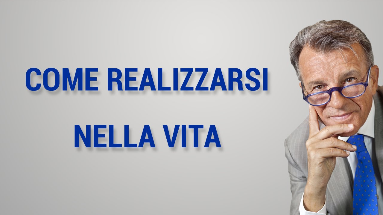 Come realizzarsi nella vita