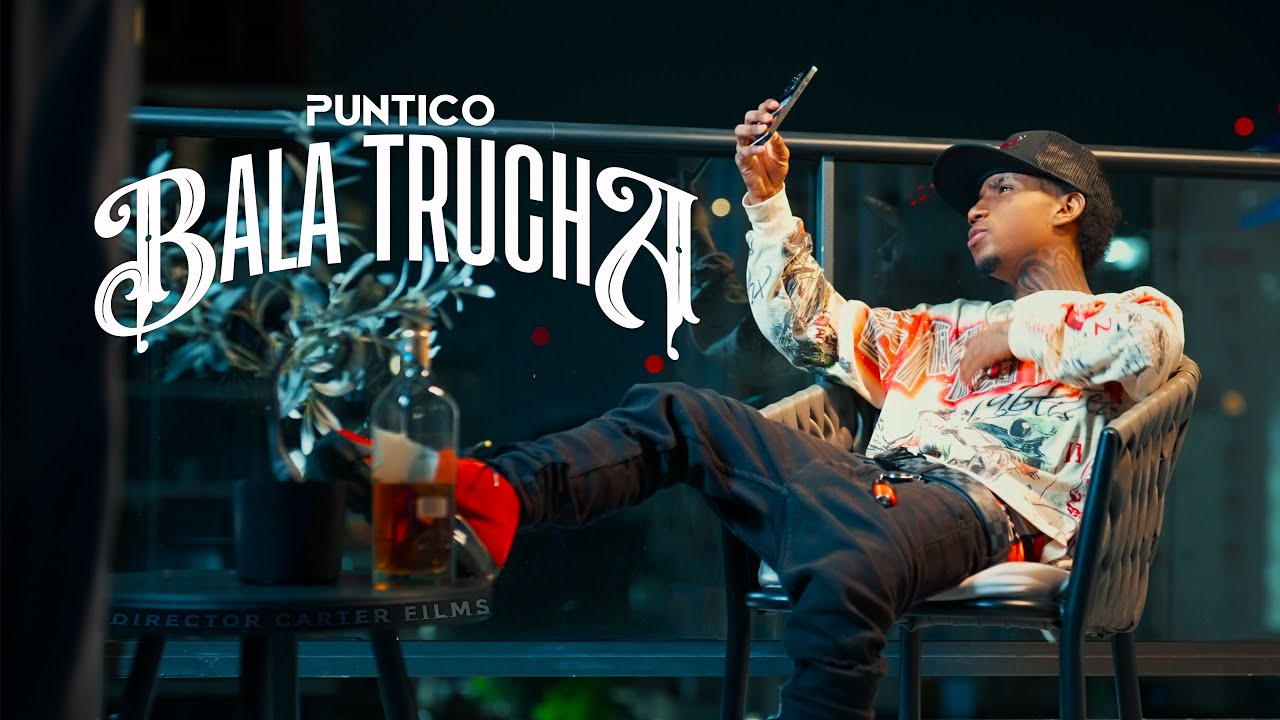 PUNTICO - BALA TRUCHA (VIDEO OFICIAL) BY CARTER FILMS