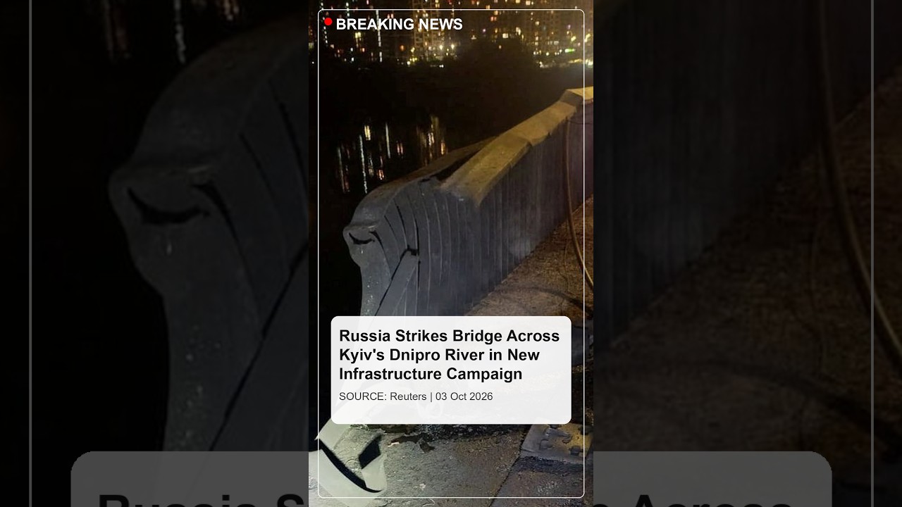 BREAKING: Russia Strikes Bridge Across Kyiv's Dnipro River in New Infrastructure Campaign
