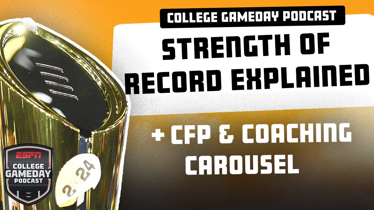 CFP &ldquo;Strength Of Record&rdquo; Explained + 12-Team CFP Debate