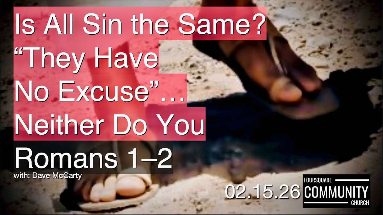 Is All Sin the Same? “They Have No Excuse”… Neither Do You | Romans 1–2