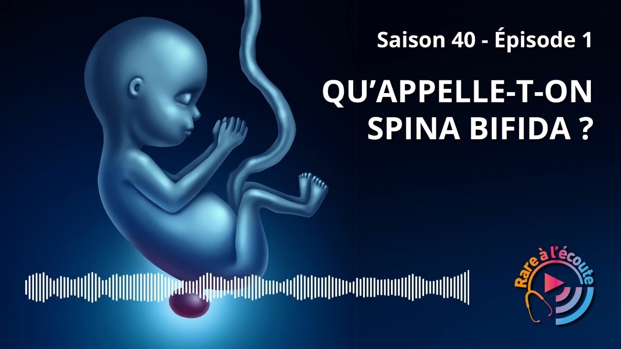 Maladie rare - Qu'appelle-t-on Spina Bifida ?