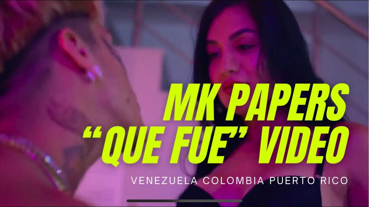 🌹 Que Fue - Mk Papers (Video Oficial) Prod. (Doctor E Beats)