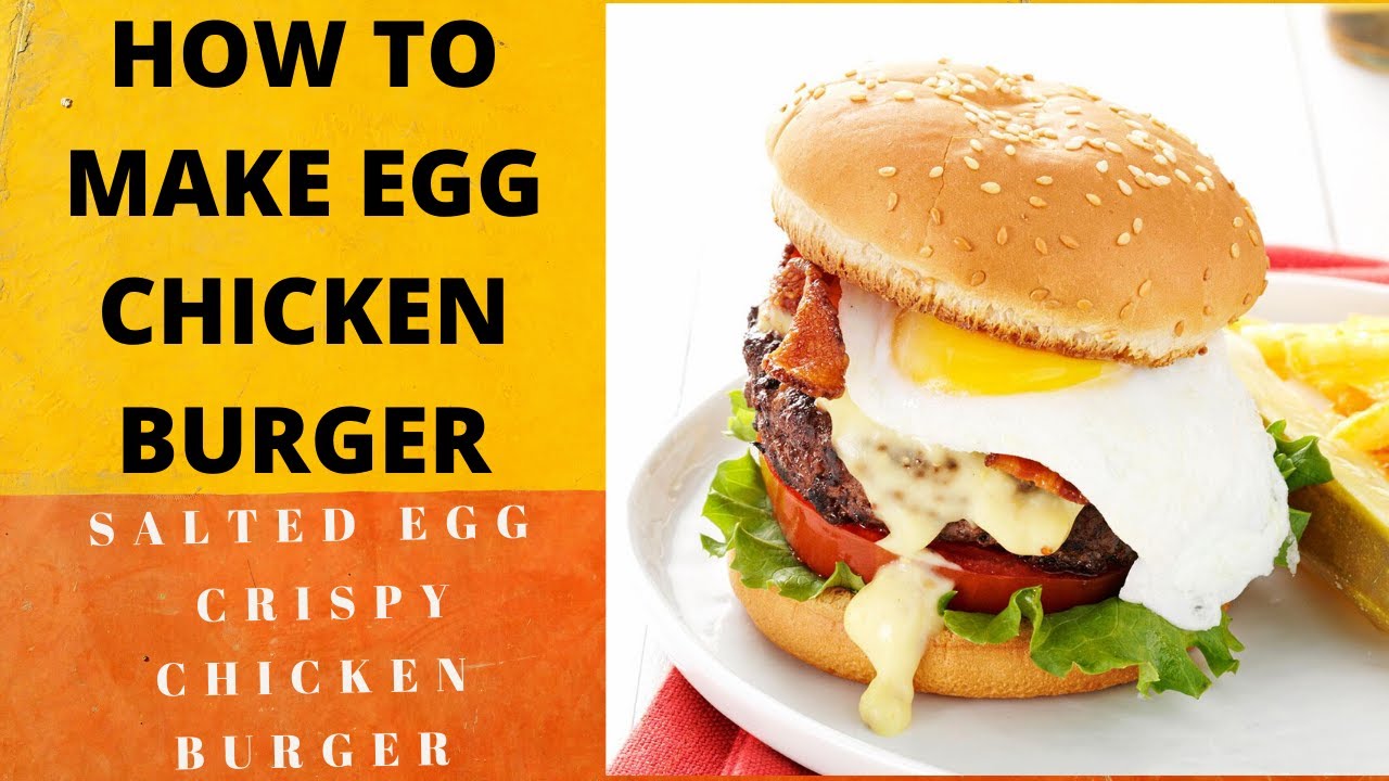How to make Egg Chicken Burger