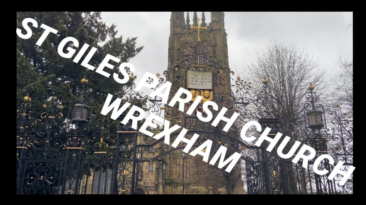 ST GILES PARISH CHURCH WREXHAM