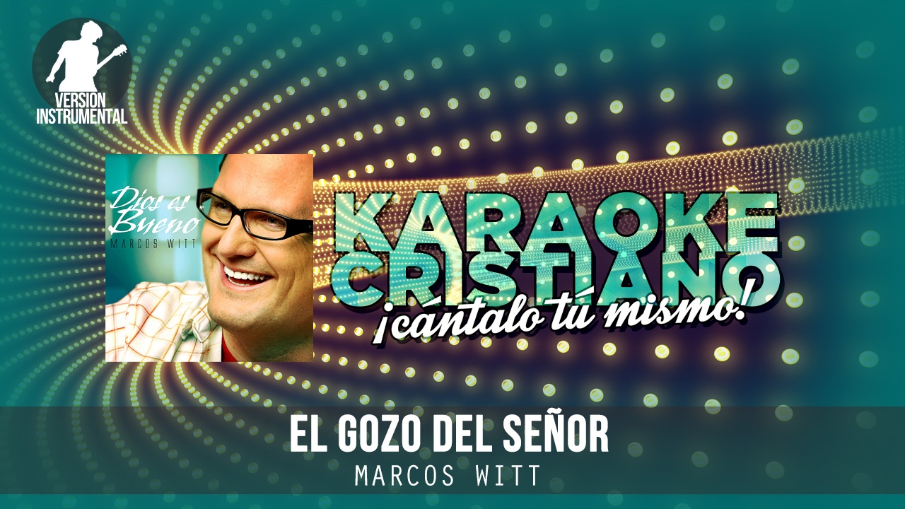 El gozo del Señor - Marcos Witt (Instrumental)