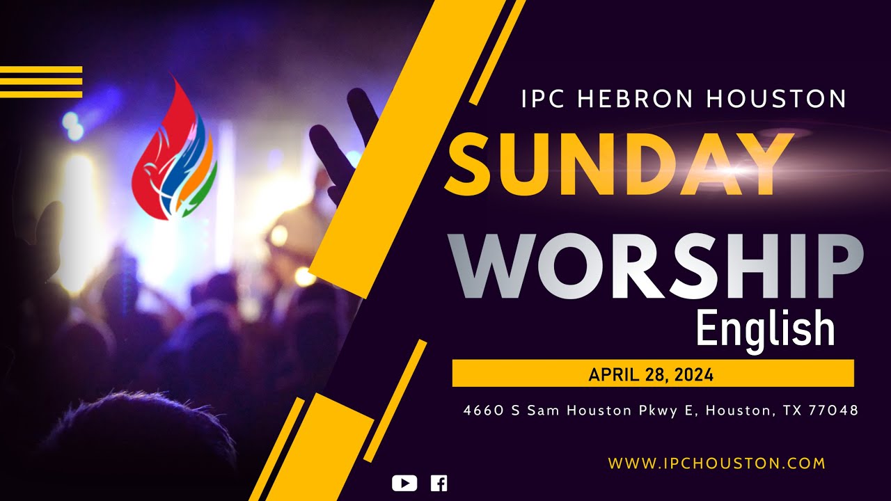 English Service - IPC Hebron Houston | Apr 28, 2024