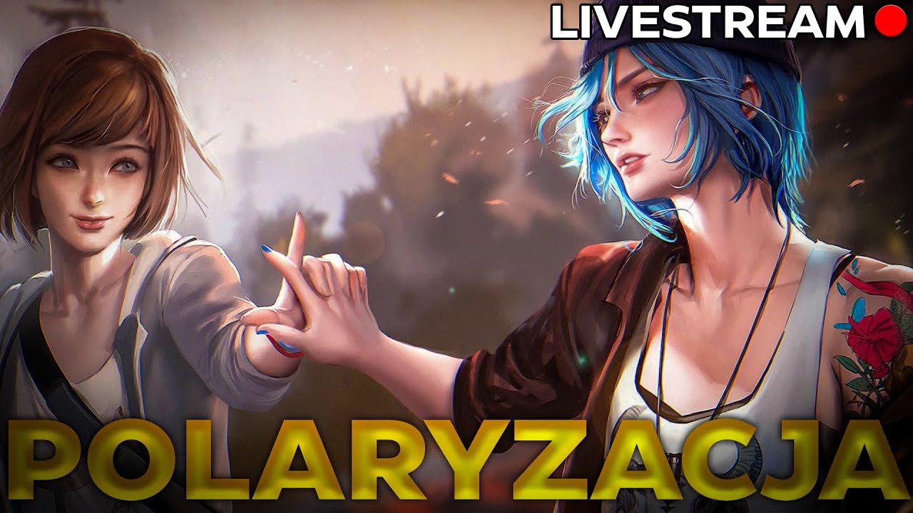 🔴POLARYZACJA - Life is Strange Remastered [#02] [KONIEC]🔴
