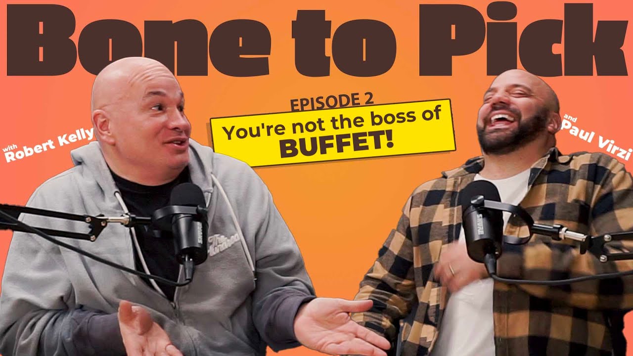 Ep 2- You're not the boss of the buffet! | Robert Kelly & Paul Virzi