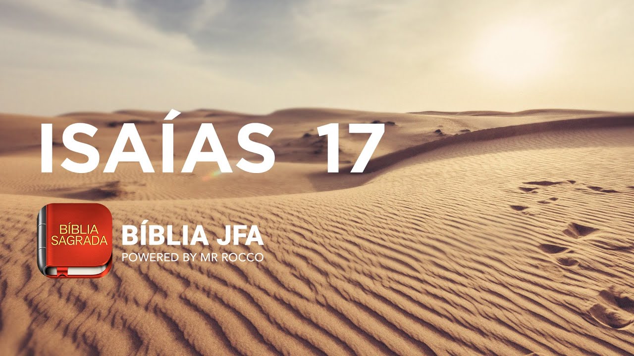ISAÍAS 17 - Bíblia JFA Offline