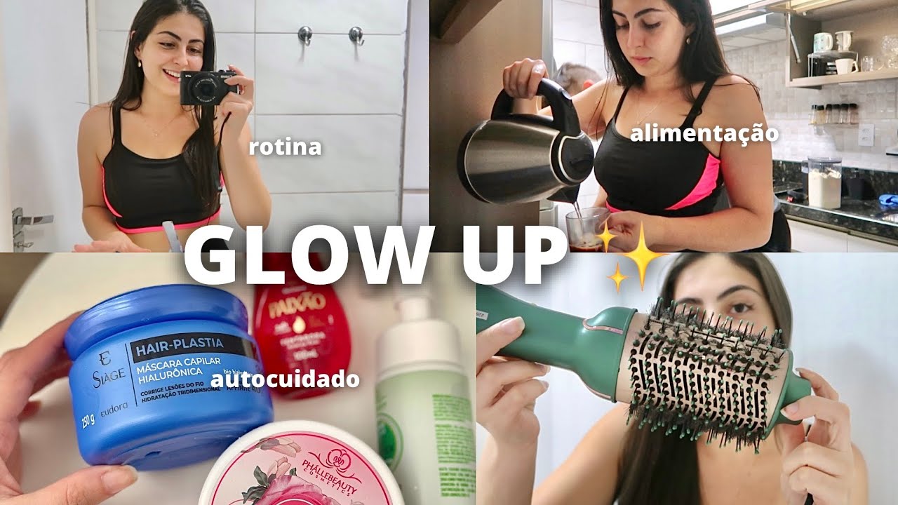 GLOW UP ✨ alimentação, autocuidado e cabelo