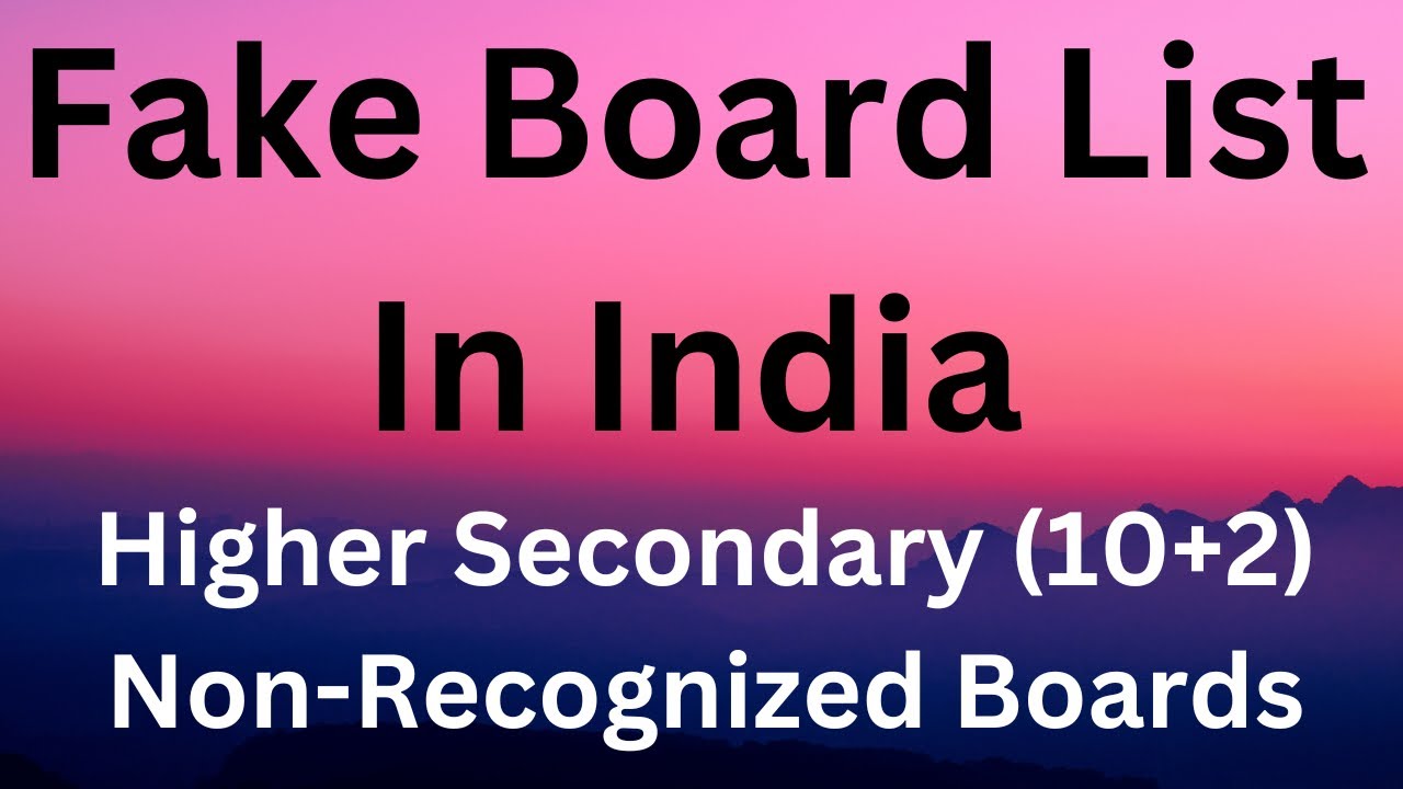 How To Identify the Fake Board In India?  Higher Secondary (10+2) Non‐Recognized Boards #board