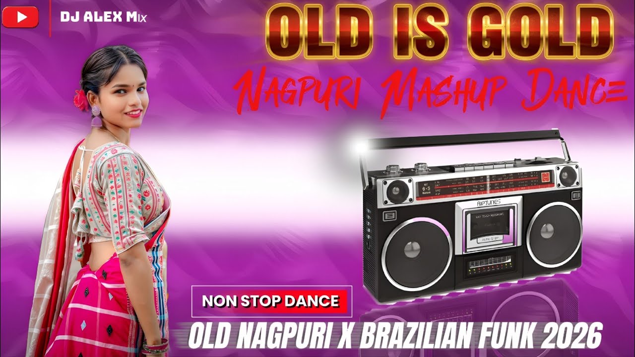 NON STOP OLD IS GOLD NAGPURI X BRAZILIAN FUNK 2026 NAGPURI TRENDING VIRAL SONG DJ NON STOP DANCE 